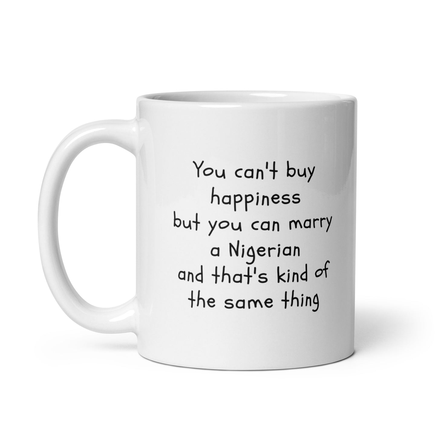 Can't Buy Happiness White glossy mug