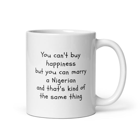 Can't Buy Happiness White glossy mug